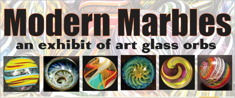 Modern Marbles!  August 1-31, 2014